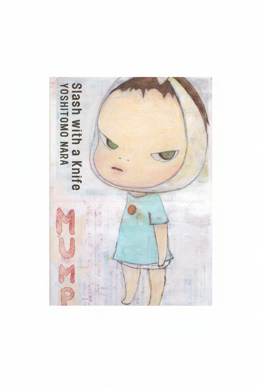 Book cover for 'Slash with a Knife' by Yoshitomo Nara, featuring a stylized illustration of a child with an angry expression, pale skin, brown hair, and a light blue dress on a textured off-white background with red 'MUMP' lettering.