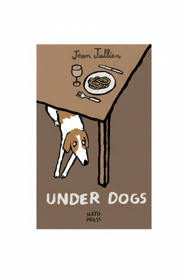 Book cover of 'Under Dogs' by Jean Jullien with a dog looking under a table at a plate and glass.